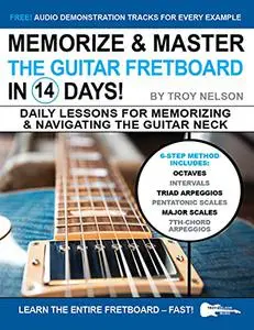 Memorize & Master the Guitar Fretboard in 14 Days