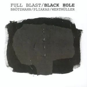 Black Hole - Full Blast (2008, Atavistic Records)