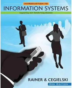 Introduction to Information Systems: Supporting and Transforming Business (3rd Edition) (repost)