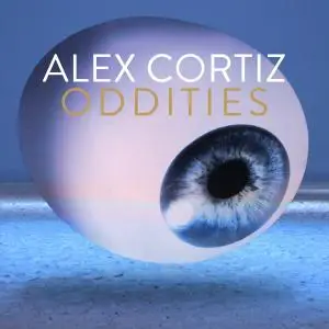 Alex Cortiz - Oddities (2016)