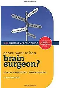 So you want to be a brain surgeon? (3rd edition) [Repost]