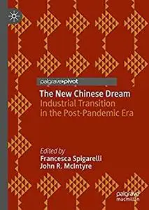 The New Chinese Dream: Industrial Transition in the Post-Pandemic Era