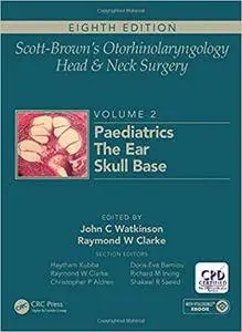 Scott-Brown's Otorhinolaryngology and Head and Neck Surgery, Eighth Edition: Volume 2
