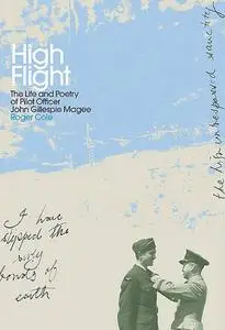 High Flight: The Life and Poetry of Pilot Officer John Gillespie Magee