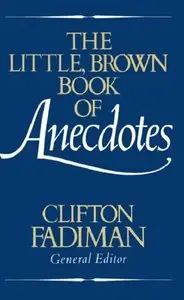 The Little, Brown Book of Anecdotes (repost)