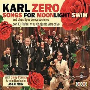 Karl Zéro - Songs for Moonlight Swim and Otros Tipos de Ocupaciones (2017)