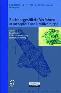 Rechnergestützte Verfahren in Orthopädie und Unfallchirurgie: Neue Techniken zur Informationsvermittlung — Forschung — Lehre —