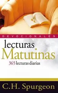 «Lecturas matutinas: 365 lecturas diarias» by C.H. Spurgeon