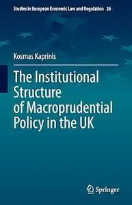 The Institutional Structure of Macroprudential Policy in the UK