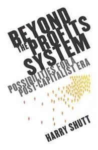 Beyond the Profits System: Possibilities for the Post-Capitalist Era (Repost)