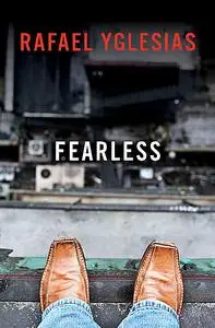 «Fearless» by Rafael Yglesias