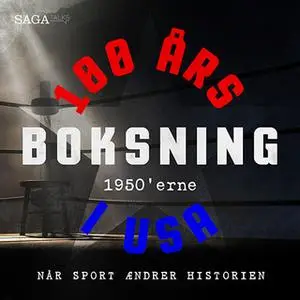 «100 års boksning i USA - 1950 erne» by Simon Østergaard Chievitz,Jonas Sølberg