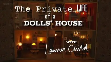 BBC - Secret Knowledge: The Private Life of a Dolls House (2015)