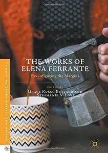 The Works of Elena Ferrante: Reconfiguring the Margins