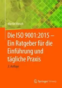 Die ISO 9001:2015 - Ein Ratgeber für die Einführung und tägliche Praxis