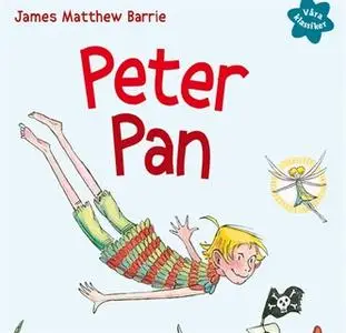 «Peter Pan» by James Matthew Barrie