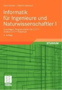 Informatik für Ingenieure und Naturwissenschaftler 1 (Auflage: 6) [Repost]