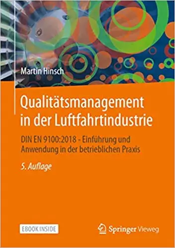 Qualitätsmanagement in der Luftfahrtindustrie: DIN EN 9100:2018 - Einführung und Anwendung in der betrieblichen Praxis, 5. Aufl