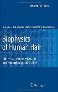 Biophysics of Human Hair: Structural, Nanomechanical, and Nanotribological Studies