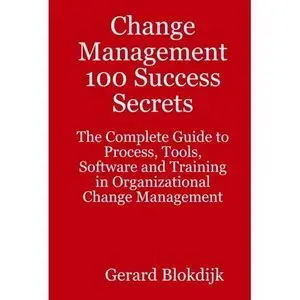 Change Management 100 Success Secrets (repost)