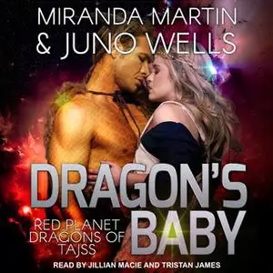 «Dragon's Baby» by Miranda Martin,Juno Wells