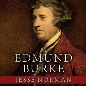 Edmund Burke: The First Conservative [Audiobook]