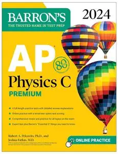 AP Physics C Premium, 2024: 4 Practice Tests + Comprehensive Review + Online Practice (Barron's AP)