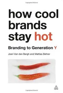 How Cool Brands Stay Hot: Branding to Generation Y (repost)