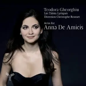 Teodora Gheorghiu, Les Talens Lyriques, Christophe Rousset - Arias For Anna De Amicis (2011) [Official Digital Download]