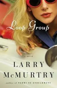 «Loop Group» by Larry McMurtry