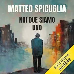 «Noi due siamo uno? Storia di Andrea Soldi, morto per un TSO» by Matteo Spicuglia