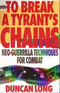 To Break a Tyrant's Chains: Neo-Guerrilla Techniques for Combat
