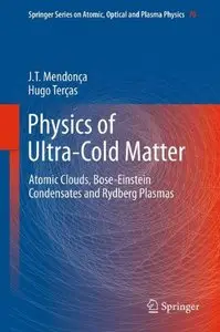 Physics of Ultra-Cold Matter: Atomic Clouds, Bose-Einstein Condensates and Rydberg Plasmas (repost)