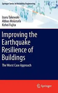 Improving the Earthquake Resilience of Buildings: The worst case approach