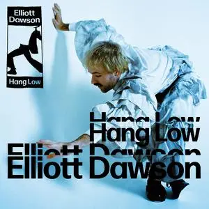 Elliott Dawson - Hang Low (2022)