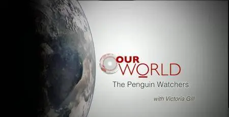 BBC - Our World 2016 The Penguin Watchers