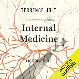 Internal Medicine: A Doctor's Stories [Audiobook]