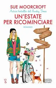 Sue Moorcroft - Un’estate per ricominciare