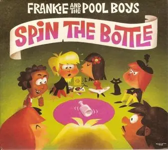 Frankie And The Pool Boys - Spin the Bottle (2018)