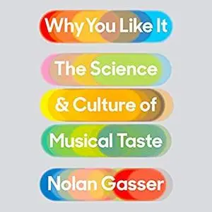 Why You Like It: The Science and Culture of Musical Taste [Audiobook]