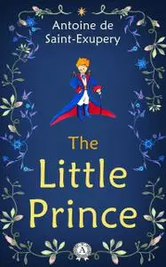 «The Little Prince» by Antoine de Saint-Exupéry