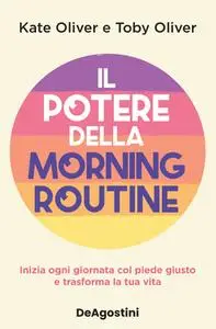 Kate Oliver, Toby Oliver - Il potere della morning routine