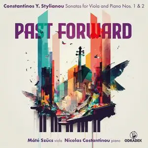 Nicolas Costantinou & Máté Szűcs - past forward · Stylianou: Sonatas for Viola and Piano Nos. 1 & 2 (2023) [24/48]