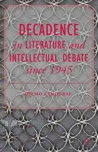 Decadence in Literature and Intellectual Debate since 1945