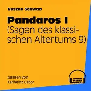 «Sagen des klassischen Altertums - Band 9: Pandaros I» by Gustav Schwab
