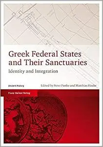 Greek Federal States and their Sanctuaries: Identity and Integration