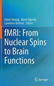 fMRI: From Nuclear Spins to Brain Functions