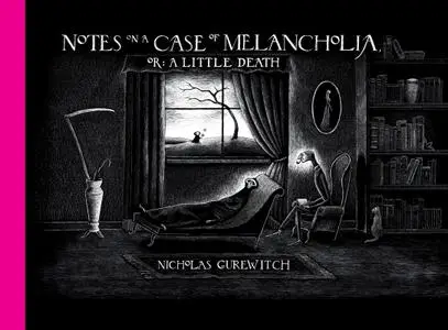 Notes on a Case of Melancholia or A Little Death - Nicholas Gurewitch