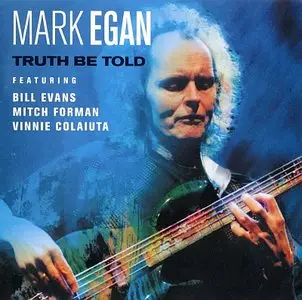 Mark Egan - Truth Be Told (2010) {Wavetone}