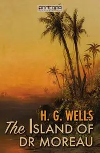 «The Island of Doctor Moreau» by H.G. Wells